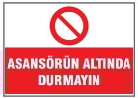 Asansör Altında Durmayın Tabelası Fiyatı, Ankara ,(25x35cm)