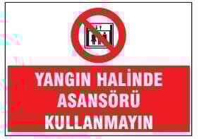 Yangın Halinde Asansör Kullanmayın Tabelası Fiyatı, Ankara ,(25x35cm)