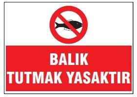 Balık Tutmak Yasaktır  Tabelası Fiyatı, Ankara ,(25x35cm)