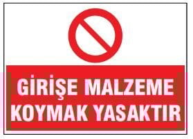 Girişe Malzeme Koymak  Yasaktır  Tabelası Fiyatı, Ankara ,(25x35cm)