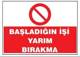 Başladığın İşi Yarım Bırakma Tabelası Fiyatı, Ankara ,(25x35cm)