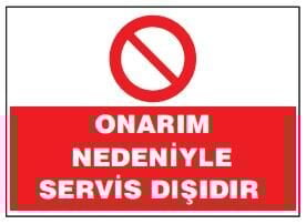 Onarım Nedeniyle Servis Dışıdır Tabelası Fiyatı, Ankara ,(25x35cm)