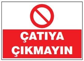 Çatıya Çıkmayın Tabelası Fiyatı, Ankara ,(25x35cm)