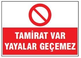 Tamirat Var Yayalar Geçemez Tabelası Fiyatı, Ankara ,(25x35cm)