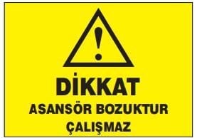 Dikkat Asansör Bozuktur Çalışmaz Tabelası Fiyatı, Ankara ,(25x35cm)