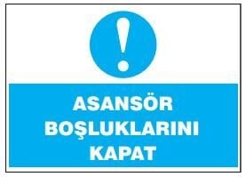 Asansor Boşluklarını Kapat Tabelası Fiyatı, Ankara ,(25x35cm)