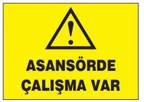 Asansörde Çalışma Var Tabelası Fiyatı, Ankara ,(25x35cm)