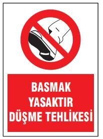Basmak Yasaktır Düşme Tehlikesi Tabelası Fiyatı, Ankara ,(25x35cm)