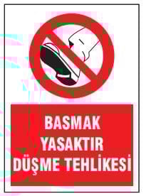 Basmak Yasaktır Düşme Tehlikesi Tabelası Fiyatı, Ankara ,(25x35cm)