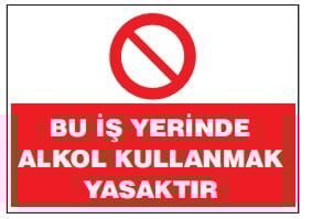 Bu İş Yerinde Alkol Kullanmak Yasaktır Tabelası Fiyatı, Ankara ,(25x35cm)