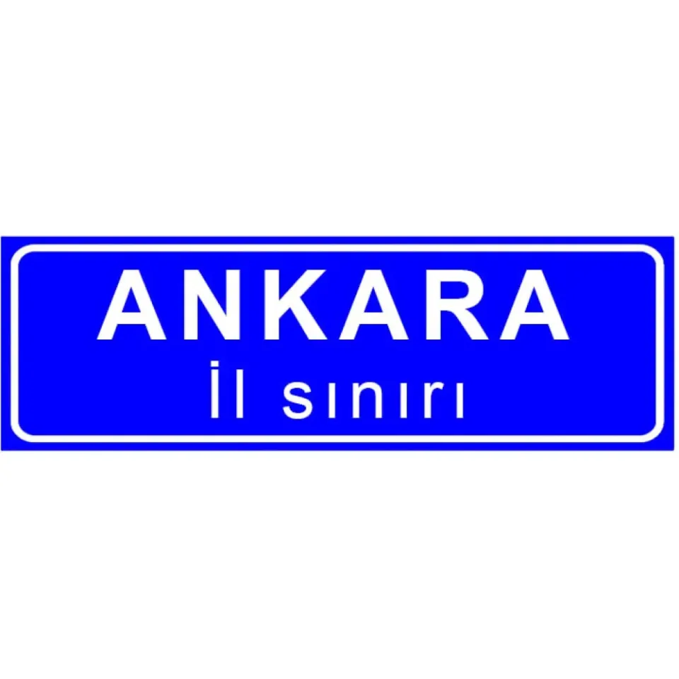 İl Sınırı Levhası İl Sınırı Tabelası Trafik Bilgi İşareti Anlamı Fiyatı Ankara
