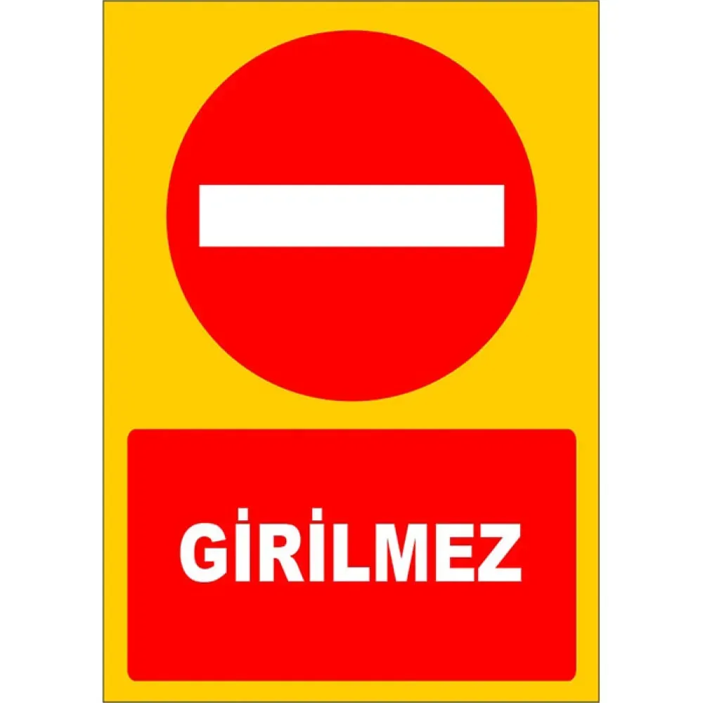 Girilmez Sembolü Levhası Girilmez İşareti Tabelası Anlamı Fiyatı Üretimi