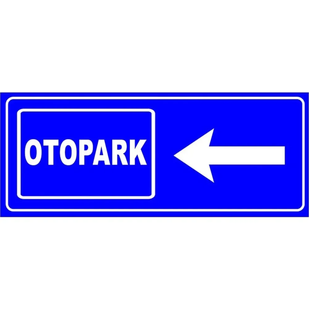 Otopark Yön Levhası Otopark Yönlendirme Tabelası İşareti Anlamı Fiyatı (Sol)