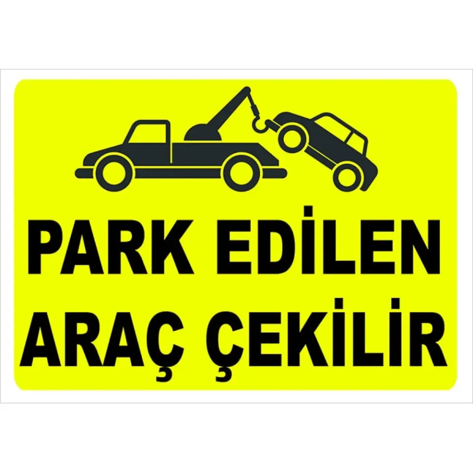 Park Edilen Araç Çekilir Tabelası Araba Çekilir Otopark Uyarı Levhası Fiyat