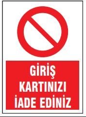 Giriş Kartınızı İade ediniz İşareti Levhası (25x35cm)