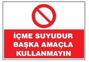 İsg Tabelaları İçme Suyudur Başka Amaçla Kullanmayın  Levhası, Tabelası, Fiyatı, Ankara ,(25x35cm)