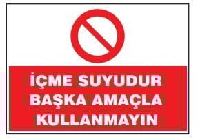 İsg Tabelaları İçme Suyudur Başka Amaçla Kullanmayın  Levhası, Tabelası, Fiyatı, Ankara ,(25x35cm)